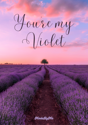 You're my Violet